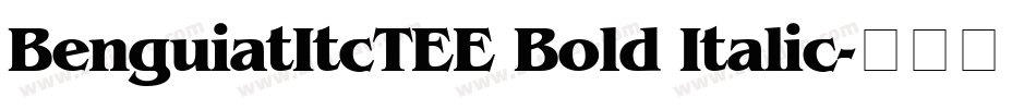 BenguiatItcTEE Bold Italic字体转换